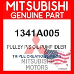 Genuine Mitsubishi 1341A005 Pulley P/s Oil Pump Idler Oem. Fixed Price $38.60.